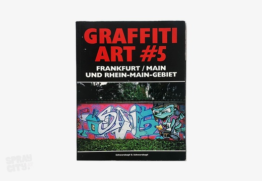 Graffiti Art 5 - Frankfurt/Main und Rhein-Main-Gebiet (1996)