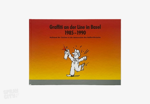Graffiti an der Line in Basel 1985-1990 (2nd edition) (2021)