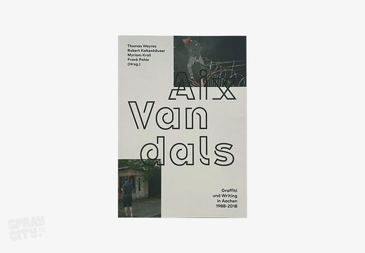 Aix Vandals - Graffiti und Writing in Aachen 1988–2018 (2018)