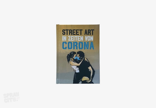 Street Art in Zeiten von Corona (2021)