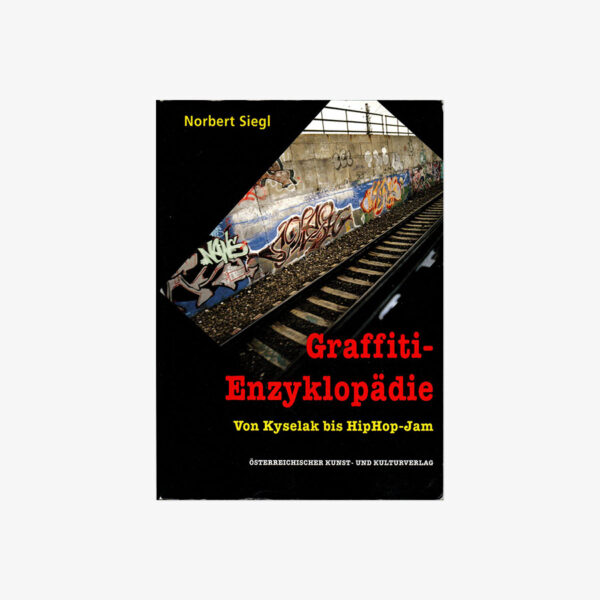 [USED] Norbert Siegl - Graffiti-Enzyklopädie. Von Kyselak bis HipHop-Jam. (2001)