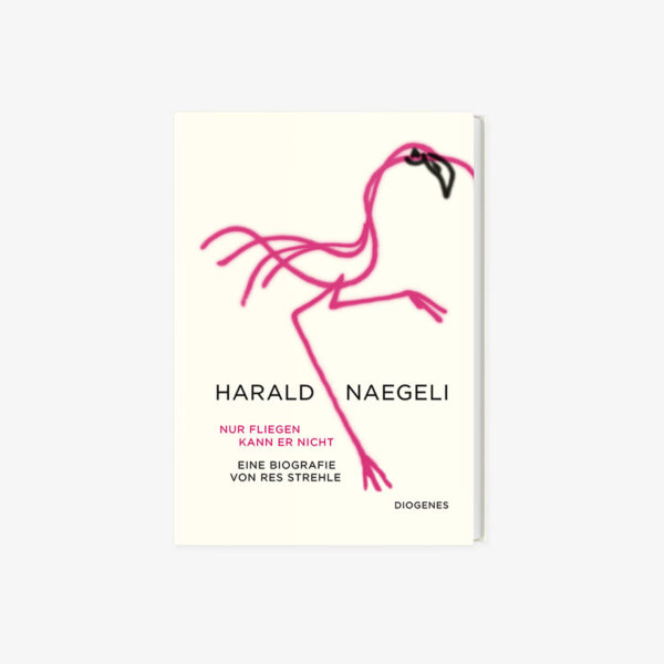 Nur fliegen kann er nicht – Harald Naegeli. Eine Biografie