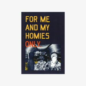 For Me and My Homies Only